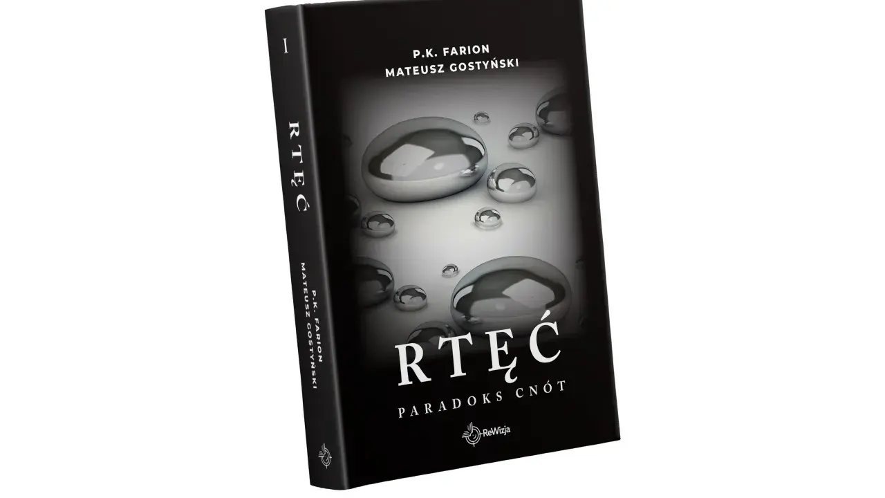 Okładka książki "Rtęć. Paradoks cnót" P.K. Fariona i Mateusza Gostyńskiego, z błyszczącymi kroplami rtęci na czarnym tle.