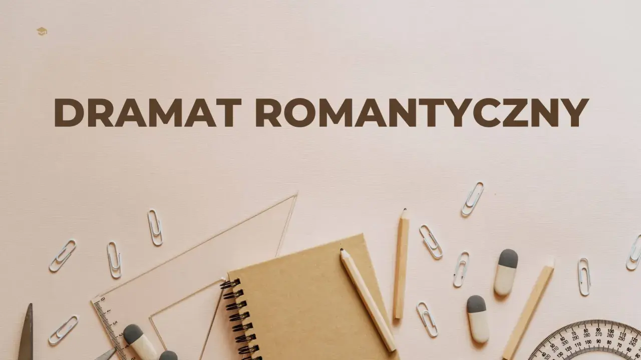 Napis "Dramat romantyczny" na tle przyborów szkolnych: zeszyt, ołówki, linijka, spinacze.