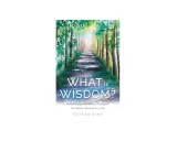 Droga do mądrości. Okładka książki "What is Wisdom?" z malowniczą ścieżką w lesie.