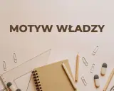 Napis "Motyw władzy" na tle przyborów szkolnych: ołówki, linijka, cyrkiel, spinacze.