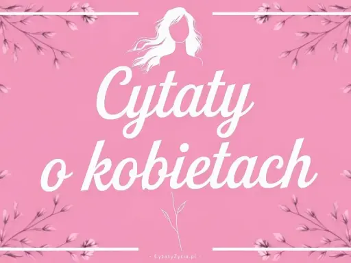 Różowe tło z białymi kwiatami i napisem "Cytaty o kobietach".