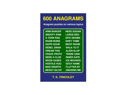 Książka "600 ANAGRAMS" T. K. Finchley'a. Poznaj zabawne łamigłówki, które wyjaśnią, anagram co to jest, np. "ARM SHAKER" to "REMASH ARK".