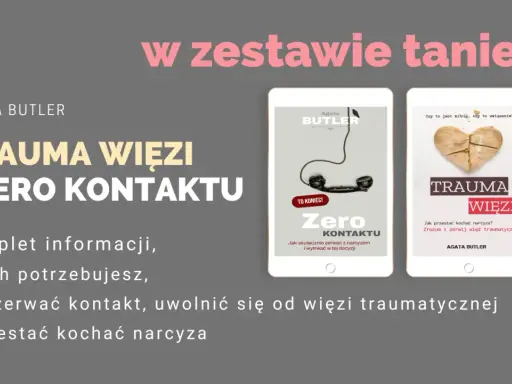 Agata Butler o zerwaniu więzi traumatycznej z narcyzem. Dwie książki: "Zero kontaktu" i "Trauma więzi".