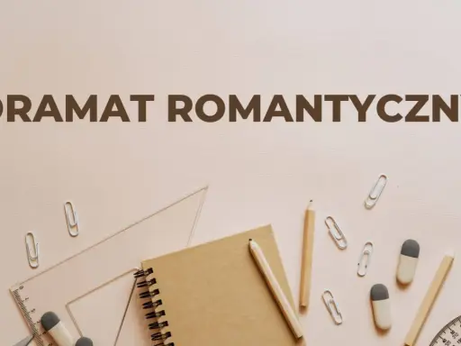 Napis "Dramat romantyczny" na tle przyborów szkolnych: zeszyt, ołówki, linijka, spinacze.