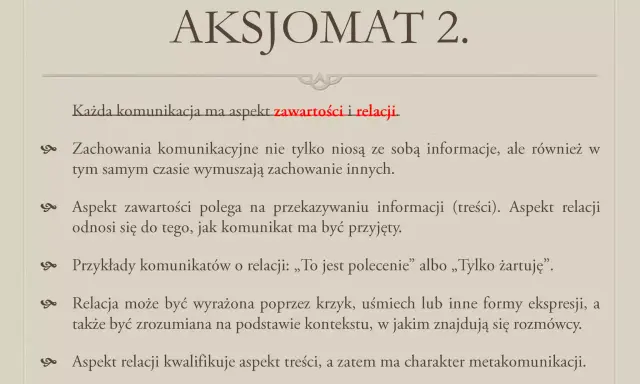 Aksjomat 2: każda komunikacja ma aspekt zawartości i relacji. Wyjaśnienie, jak relacja wpływa na odbiór komunikatu.