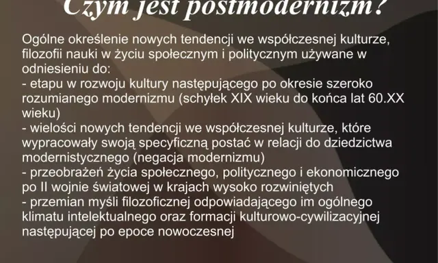 Czym jest postmodernizm? Wyjaśnienie nowych tendencji w kulturze, filozofii i nauce, następujących po modernizmie.