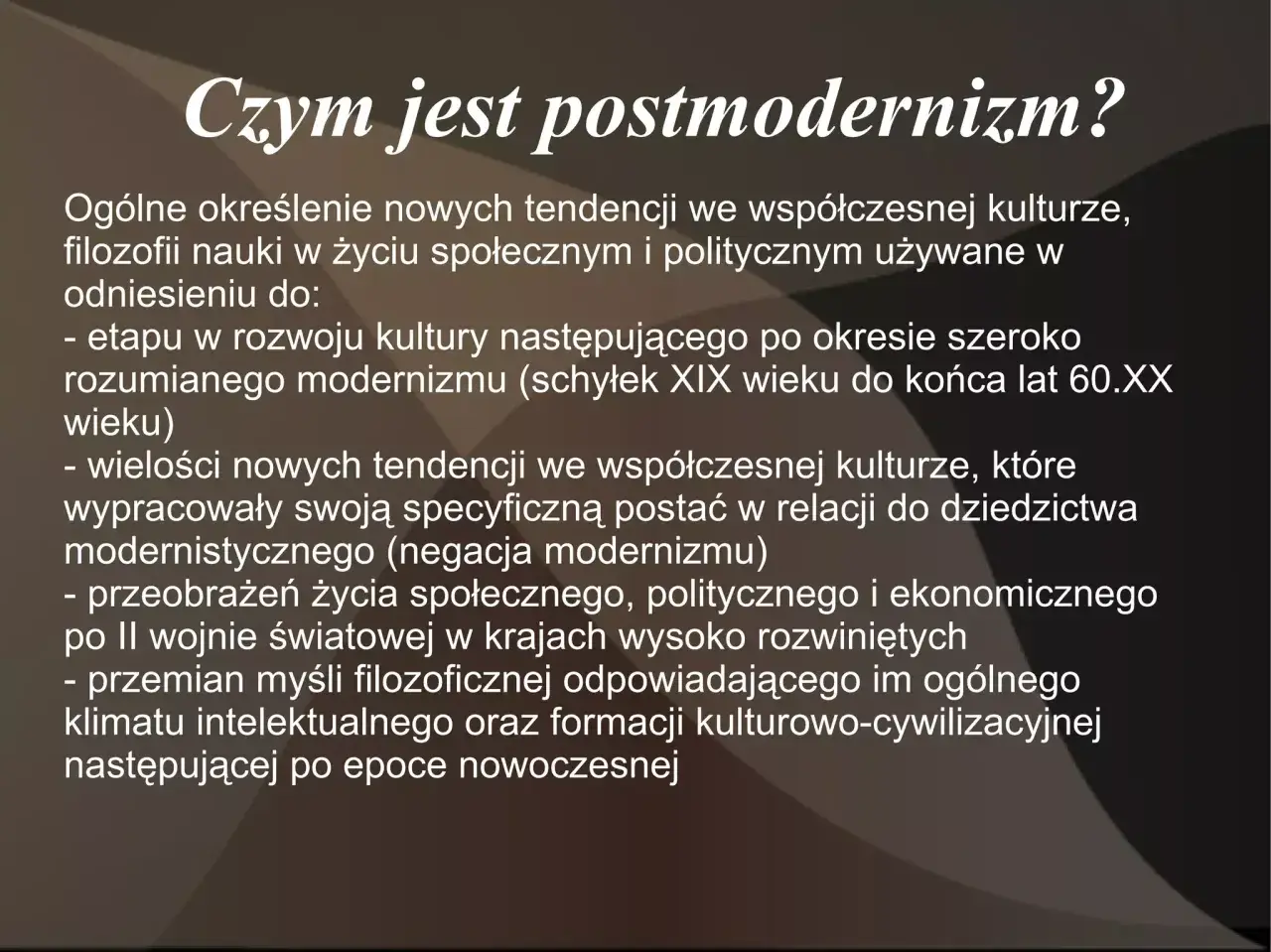 Czym jest postmodernizm? Wyjaśnienie nowych tendencji w kulturze, filozofii i nauce, następujących po modernizmie.